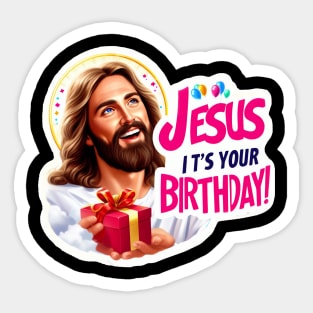 Jesus It's Your Birthday Sticker